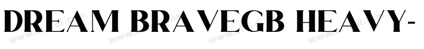 Dream BraveGB Heavy字体转换